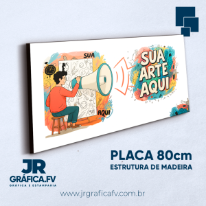 PLACA COM QUADRO DE MADEIRA 80CM Sarrafo 5cm  4x0 - Colorido Frente Lona 440grs  